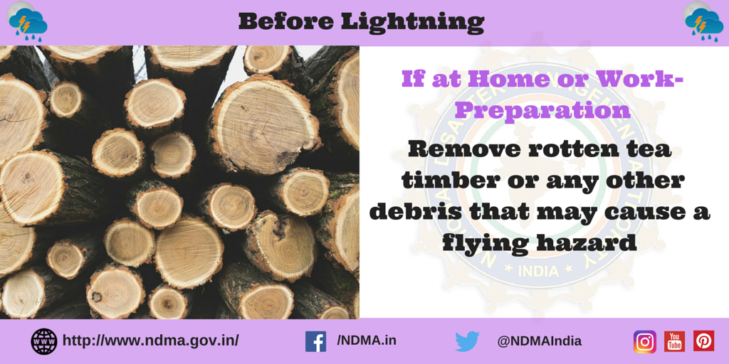 If at home or work -preparation - remove rotten timber or any other debris that may cause a flying hazard